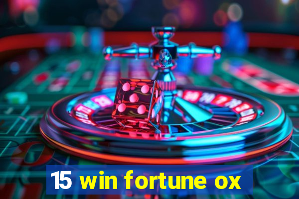 15 win fortune ox